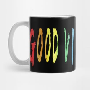 Good vibes only! Mug